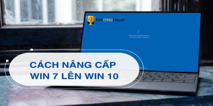 Cách nâng Windows 7 lên Windows 10