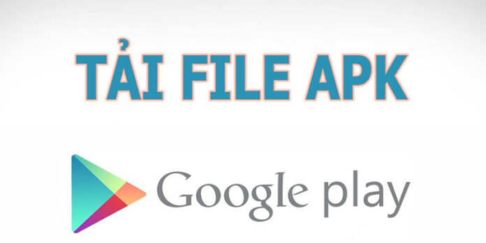 Cách tải file apk từ ch play